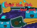 Pour the Fish Level Pack