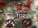 Colony Defenders TD2