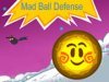 Mad Ball Defense