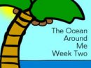 The Ocean Around Me - Week Two