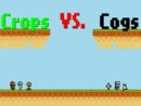 Crops vs Cogs
