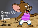 Dress Up with Jerry the Mouse