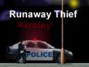 Runaway Thief
