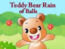 Teddy Bear Rain of Balls
