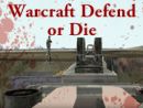 Warcraft Defend or Die