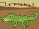 Cat Fish Fry 2