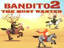 The Most Wanted Bandito 2