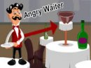 Angry Waiter