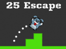 25 Escape