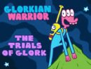 Glorkian Warrior - The Trials of Glork