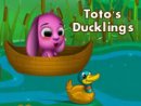 Toto's Ducklings