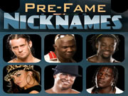 WWE Pre-Fame Nicknames